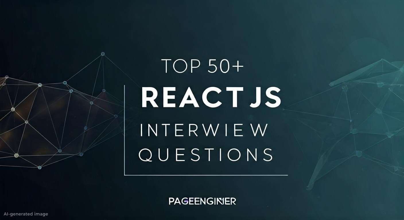 Top 50+ ReactJs Interview Questions (2025) - PageEngineer Tutorial